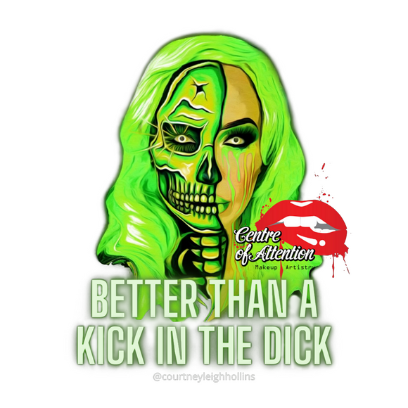 Sticker- Better Than A Kick in the Dick